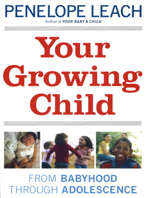Title details for Your Growing Child by Penelope Leach - Available